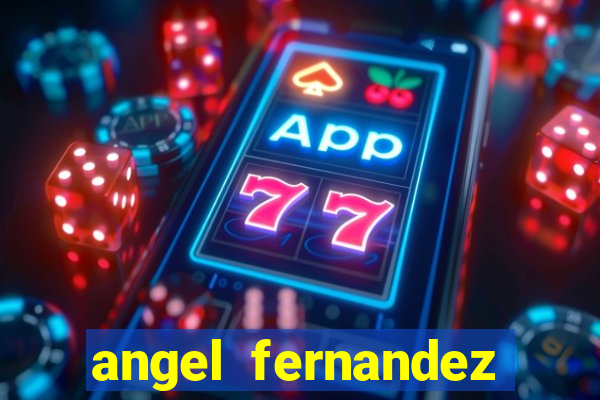 angel fernandez only fans